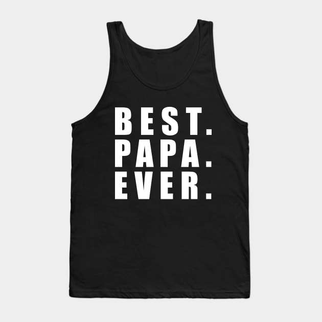 Best Papa Ever Father Day Tank Top by karascom